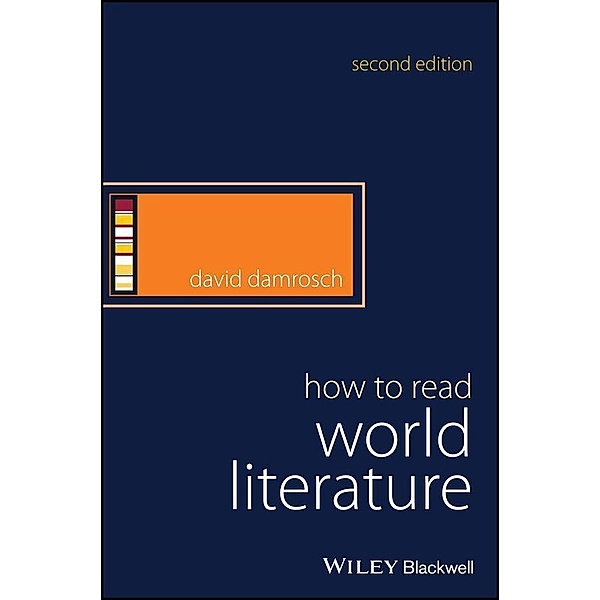 How to Read World Literature / How to Study Literature, David Damrosch