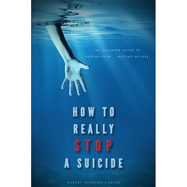 How To Really Stop A Suicide, Robert Richard Carter