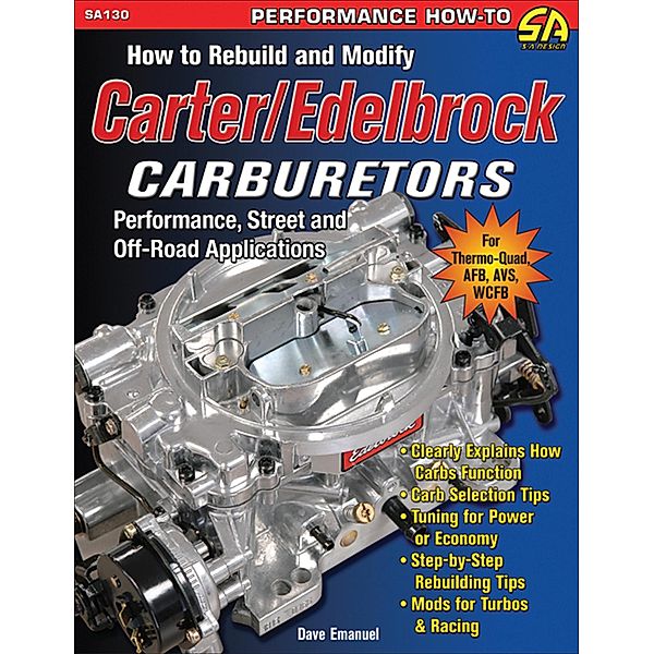 How to Rebuild and Modify Carter/Edelbrock Carburetors, Dave Emanuel