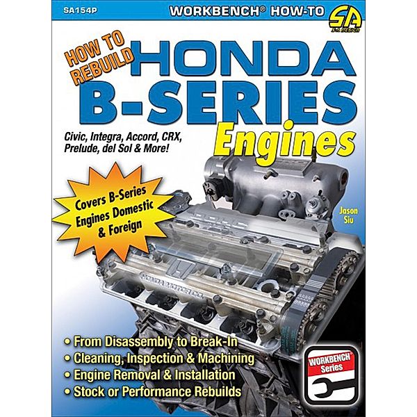 How to Rebuild Honda B-Series Engines, Jason Siu