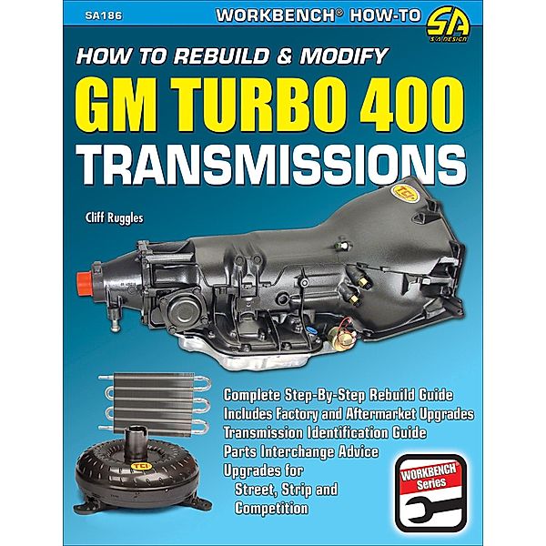 How to Rebuild & Modify GM Turbo 400 Transmissions, Cliff Ruggles