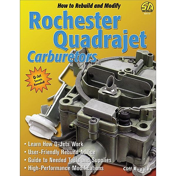 How to Rebuild & Modify Rochester Quadrajet Carburetors, Cliff Ruggles