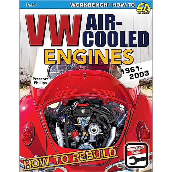 How to Rebuild VW Air-Cooled Engines: 1961-2003, Prescott Phillips