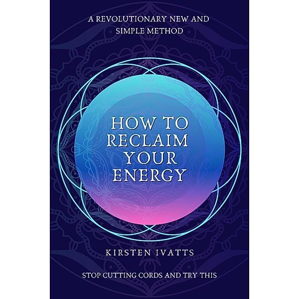 How To Reclaim Your Energy (Inner Wisdom Series, #2) / Inner Wisdom Series, Kirsten Ivatts