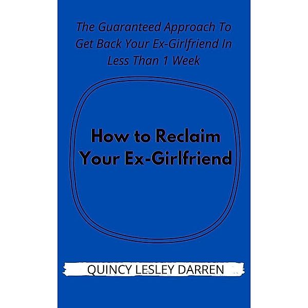 How to Reclaim Your Ex-Girlfriend, Quincy Lesley Darren