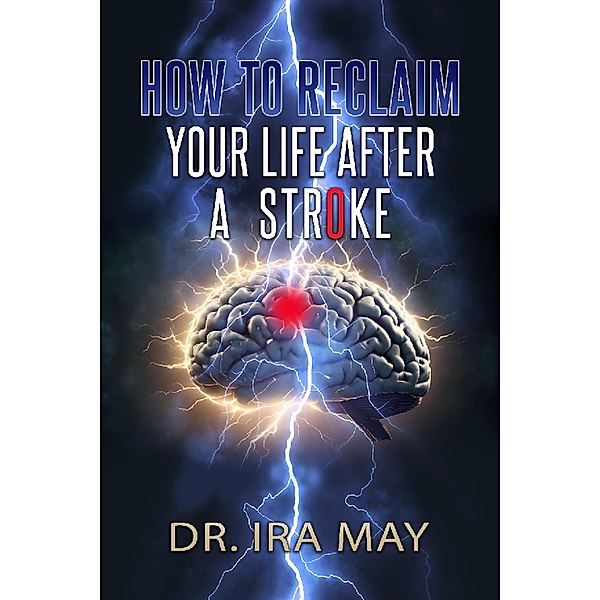 How To Reclaim Your Life After A Stroke, Ira May