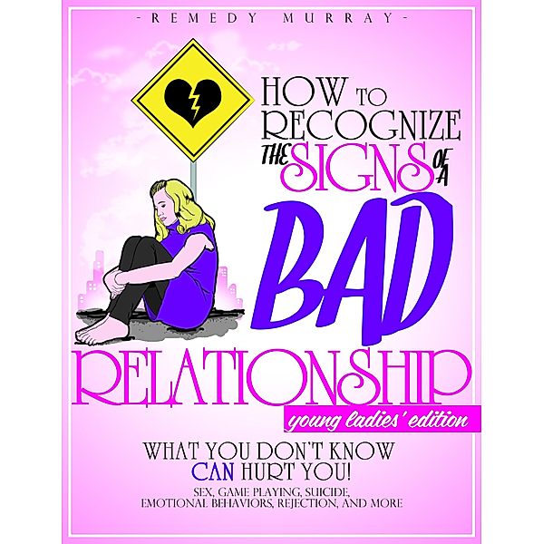 How to Recognize the Signs of A Bad Relationship / Remedy Murray, Remedy Murray