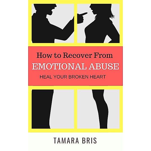 How To Recover From Emotional Abuse, Tamara Bris