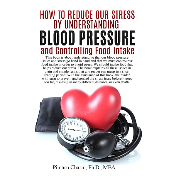 How to Reduce Our Stress by Understanding Blood Pressure and Controlling Food Intake, Pimarn Charn