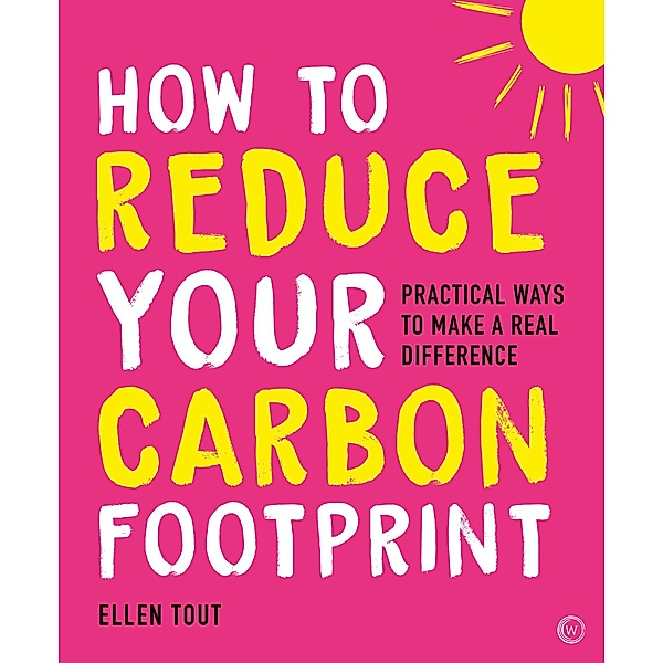 How to Reduce Your Carbon Footprint, Ellen Tout