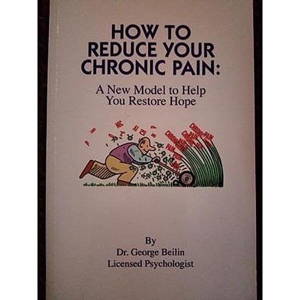 How to Reduce Your Chronic Pain / The Beverly Center, P.C., George Beilin
