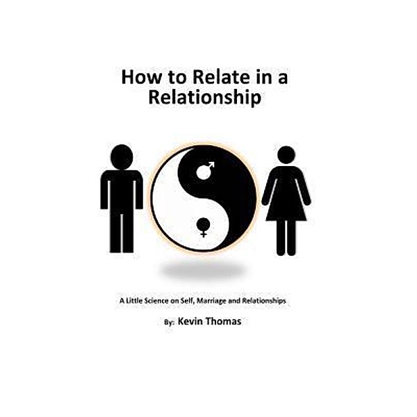 How to Relate in a Relationship, Kevin Thomas
