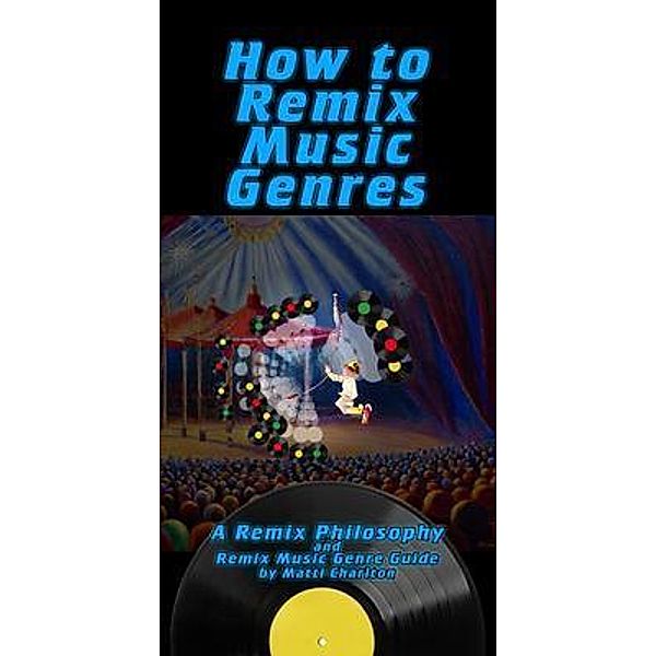 How To Remix Music Genres, Matti Charlton