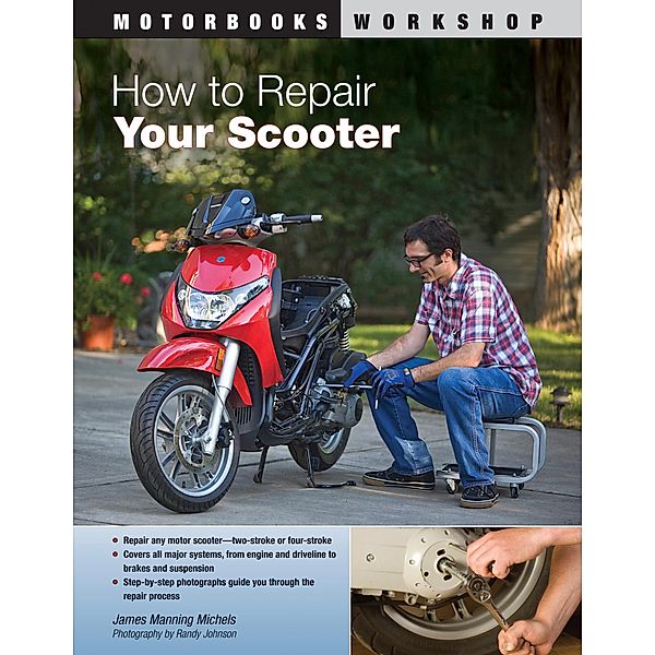 How to Repair Your Scooter / Motorbooks Workshop, James Michels