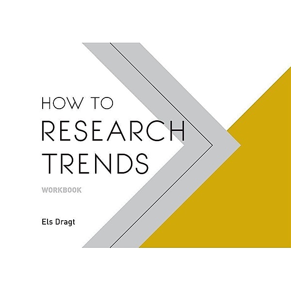 How to Research Trends Workbook, Els Dragt