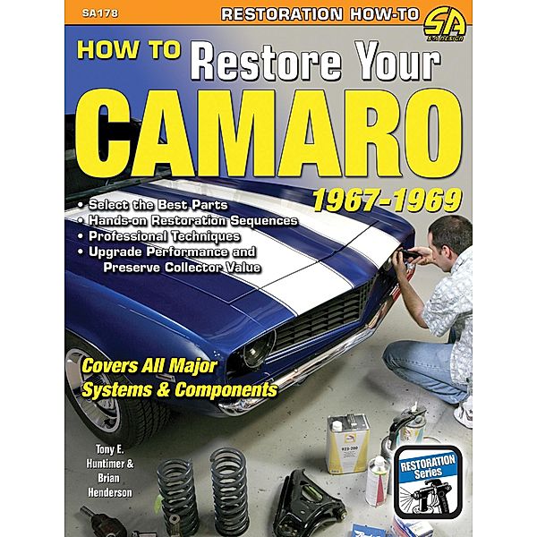How to Restore Your Camaro 1967-1969, Tony Huntimer