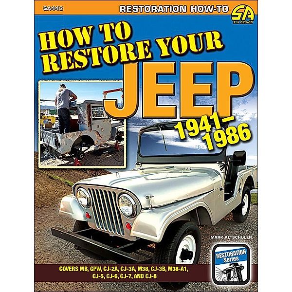 How to Restore Your Jeep 1941-1986, Mark Altschuler