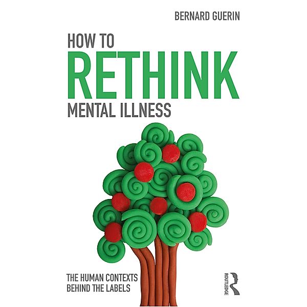 How to Rethink Mental Illness, Bernard Guerin