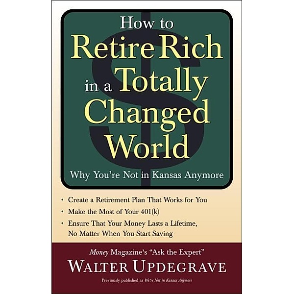 How to Retire Rich in a Totally Changed World, Walter Updegrave