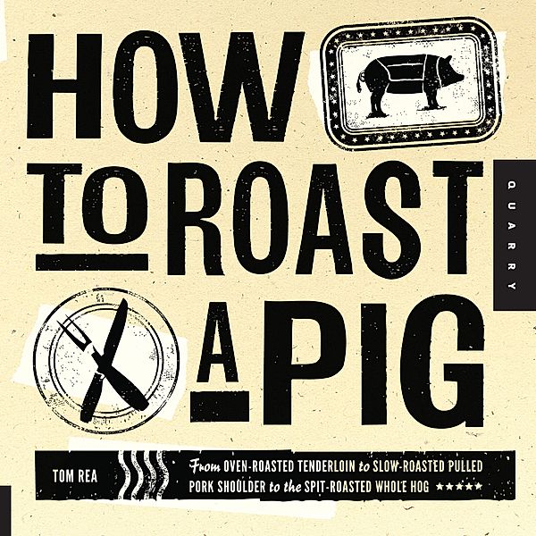 How to Roast a Pig, Tom Rea