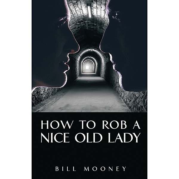 How to Rob a Nice Old Lady, Bill Mooney