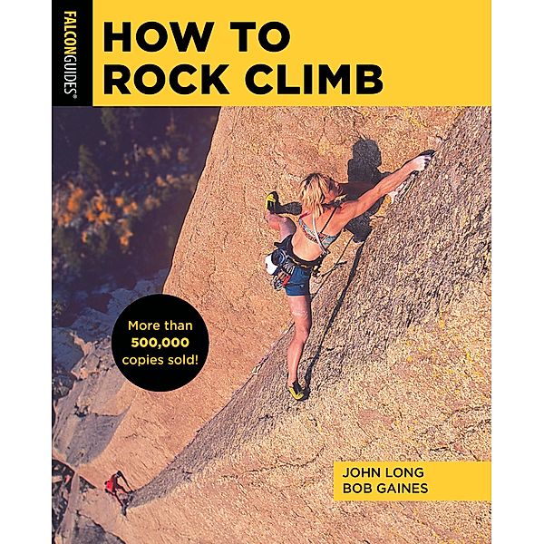 How to Rock Climb, John Long, Bob Gaines