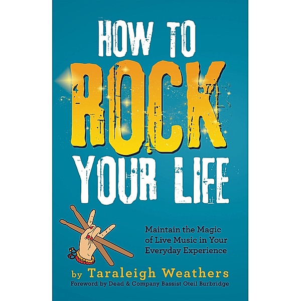 How to Rock Your Life, Taraleigh Weathers