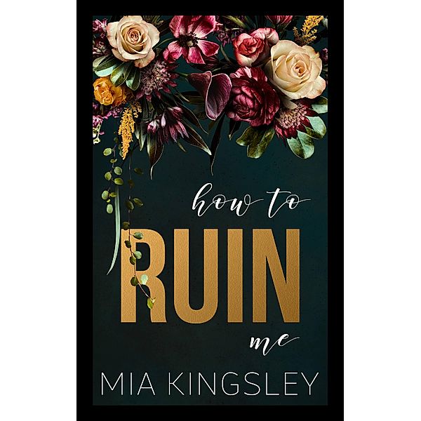How To Ruin Me, Mia Kingsley