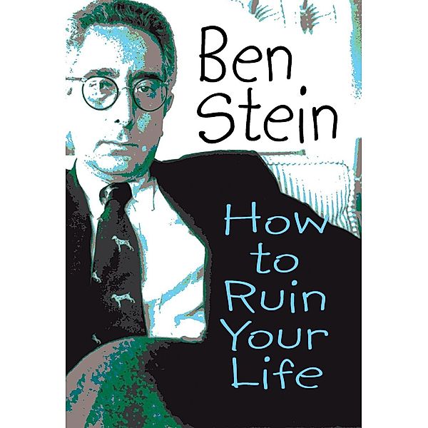 How to Ruin Your Life, Ben Stein