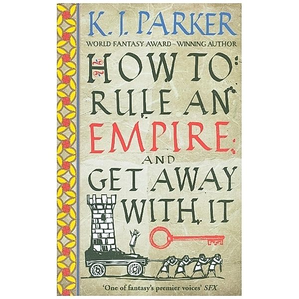 How To Rule An Empire and Get Away With It, K. J. Parker