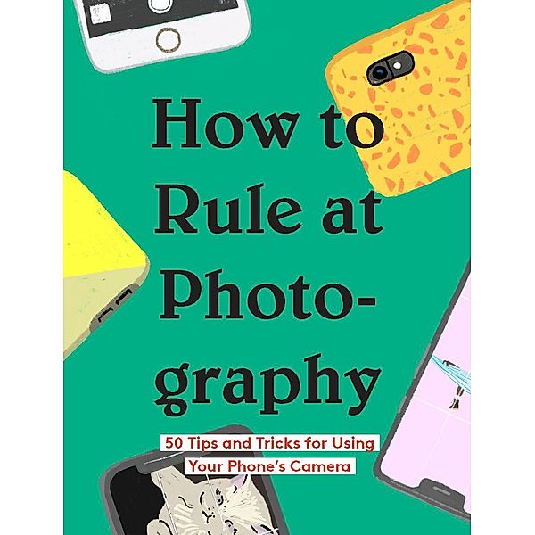 How to Rule at Photography, Chronicle Books