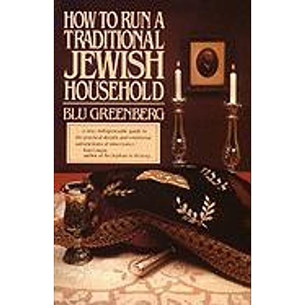 How to Run a Traditional Jewish Household, Blu Greenberg