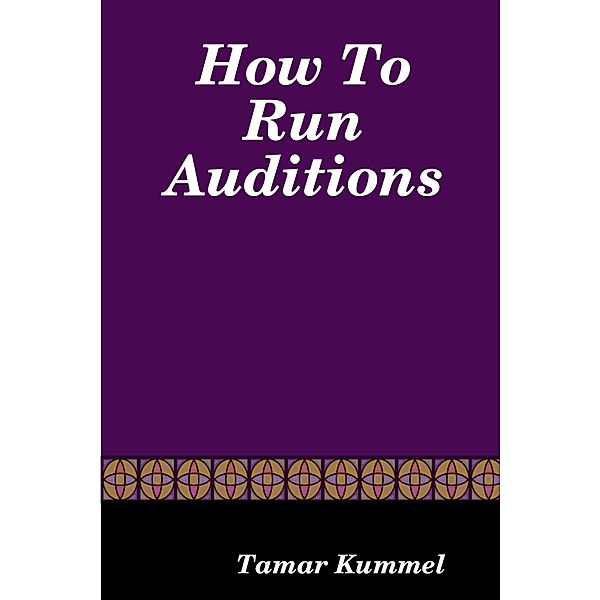 How to Run Auditions, Tamar Kummel