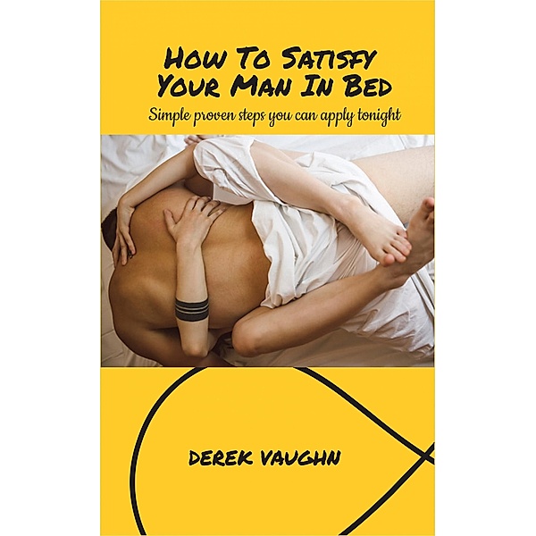 How to Satisfy Your Man in Bed, Derek Vaughn