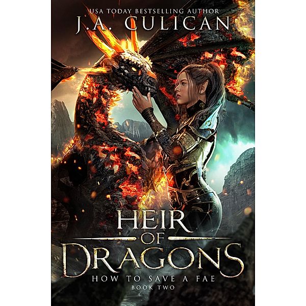 How to Save a Fae (Heir of Dragons, #2) / Heir of Dragons, J. A. Culican