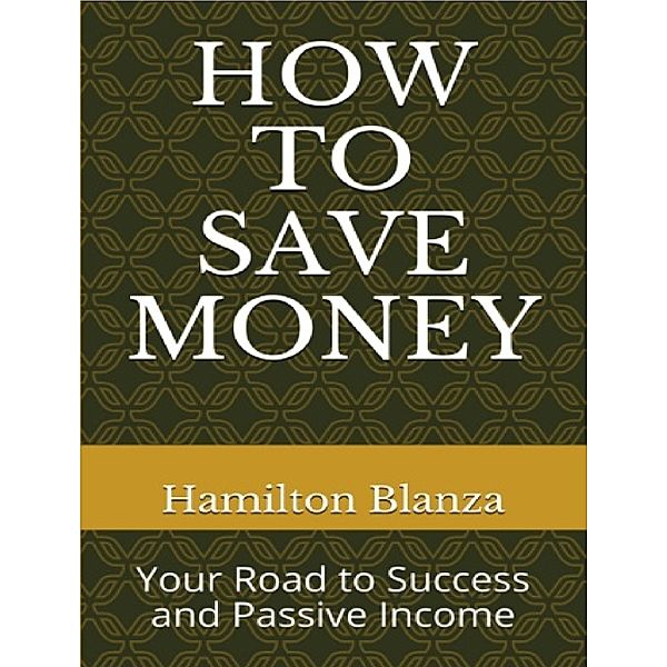 How To Save Money, Hamilton Blanza
