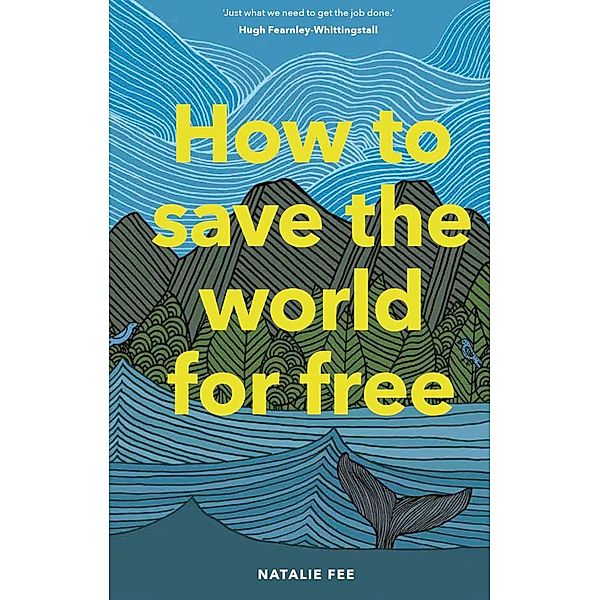 How to Save the World For Free, Natalie Fee