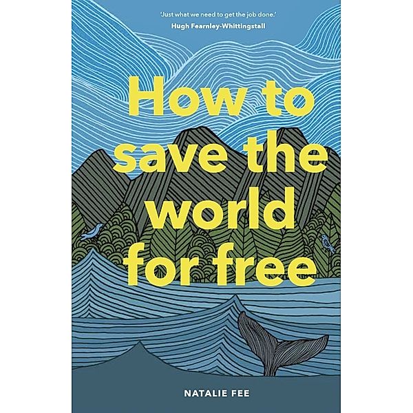 How to Save the World For Free, Natalie Fee