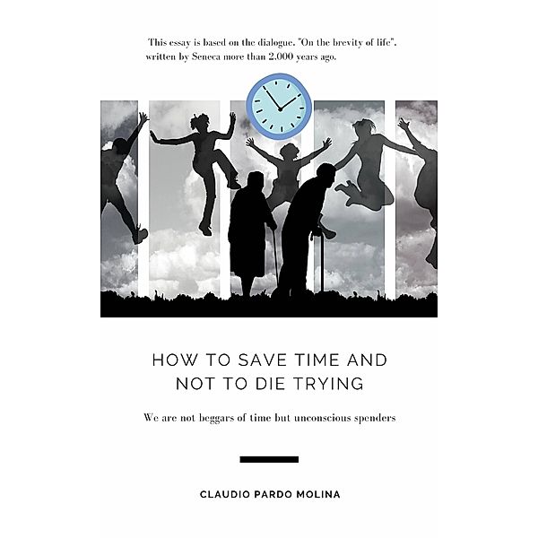 How to Save Time and Not to Die Trying, Claudio Pardo Molina