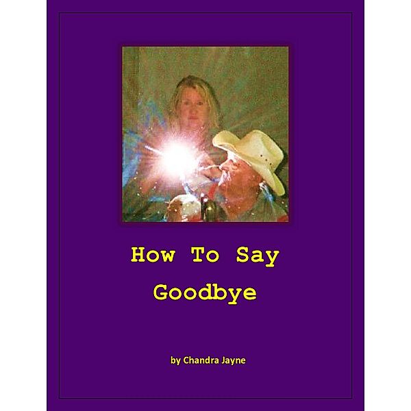 How to Say Goodbye / Chandra Jayne, Chandra Jayne