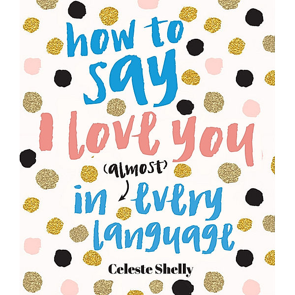 How to Say I Love You in (Almost) Every Language, Rihana Ries