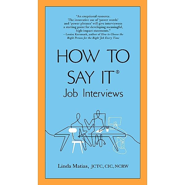 How to Say It Job Interviews, Linda Matias