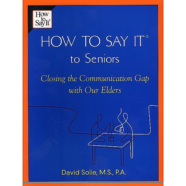 How to Say It® to Seniors, David Solie