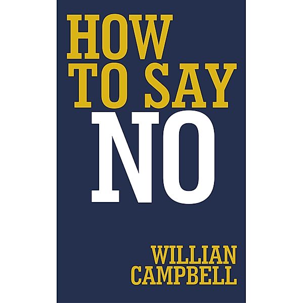 How to Say No / Publishdrive, Willian Campbell