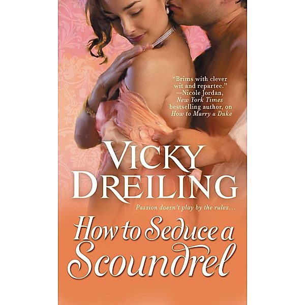 How to Seduce a Scoundrel / How To Bd.2, Vicky Dreiling