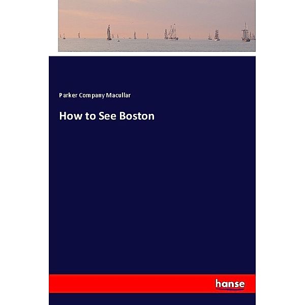 How to See Boston, Parker Company Macullar