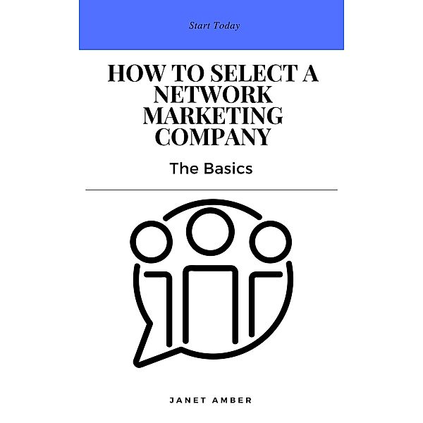 How to Select a Network Marketing Company: The Basics, Janet Amber