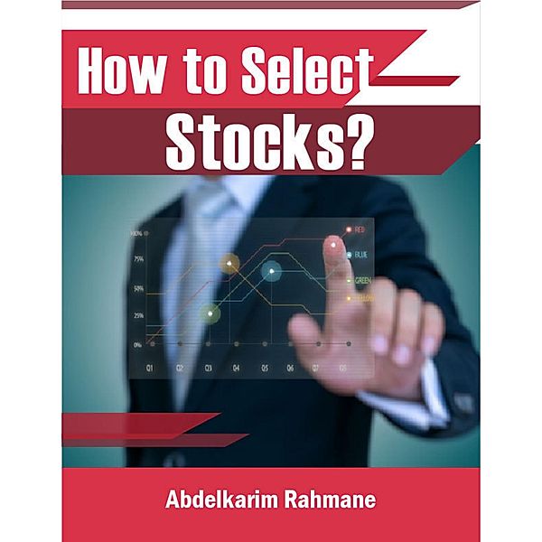 How to Select Stocks?, Abdelkarim Rahmane