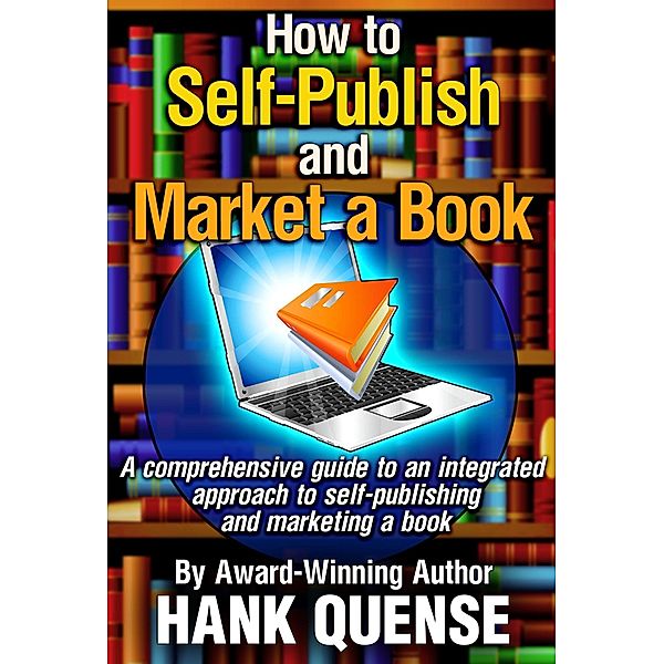How to Self-publish and Market a Book (Author Blueprint, #2) / Author Blueprint, Hank Quense