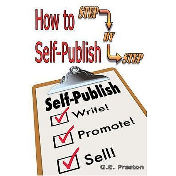 How to Self-Publish / Big Reflection Books, LLC, G. E. Preston